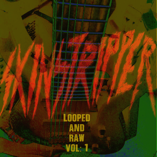 Skinstripper : Looped and Raw Vol: 1